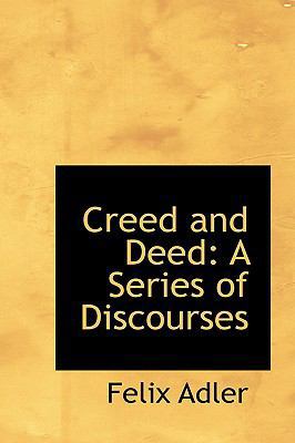 Creed and Deed: A Series of Discourses 1103035932 Book Cover