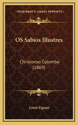OS Sabios Illustres: Christovao Colombo (1869) [Portuguese] 1164235265 Book Cover