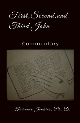 First, Second, and Third John Commentary: Comme... 1300716533 Book Cover