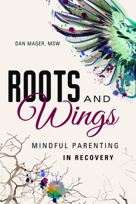 Roots and Wings: A Guide to Mindful Parenting i... 1942094671 Book Cover