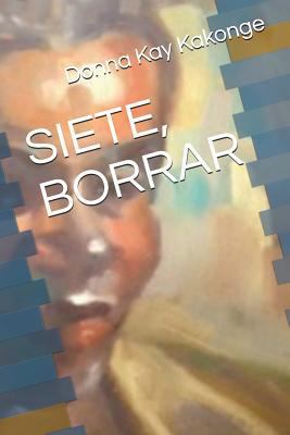 Siete, Borrar [Spanish] 1717824935 Book Cover