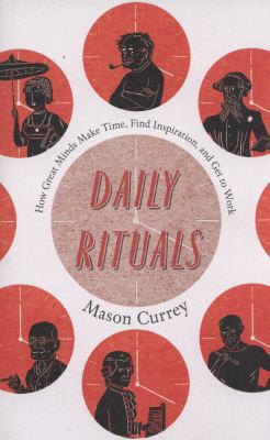 Daily Rituals: How Great Minds Make Time, Find ... 0330512498 Book Cover