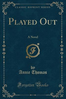 Played Out: A Novel (Classic Reprint) 1331469899 Book Cover