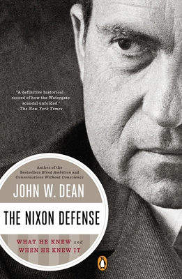 The Nixon Defense: What He Knew and When He Kne... 0143127381 Book Cover