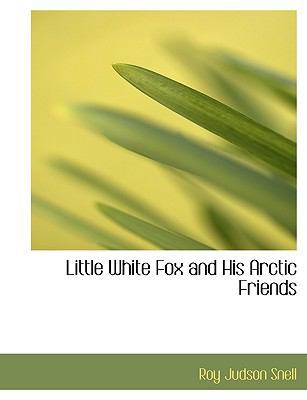 Little White Fox and His Arctic Friends [Large Print] 1116942887 Book Cover