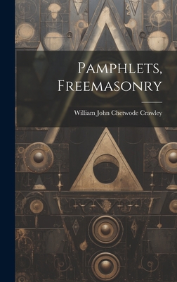 Pamphlets, Freemasonry 102053656X Book Cover