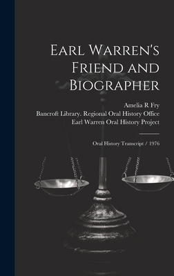 Earl Warren's Friend and Biographer: Oral Histo... 1020812079 Book Cover