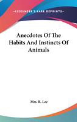 Anecdotes Of The Habits And Instincts Of Animals 0548544409 Book Cover