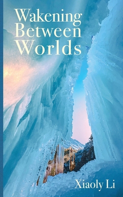 Wakening Between Worlds 1947175823 Book Cover
