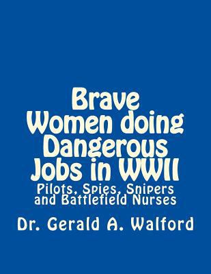 Brave Women Doing Dangerous Jobs in WWII: Pilot... 1986156389 Book Cover