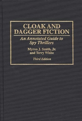 Cloak and Dagger Fiction: An Annotated Guide to... 0313277001 Book Cover