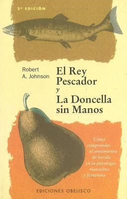 El Rey Pescador y La Doncella Sin Manos [Spanish] 8477205671 Book Cover