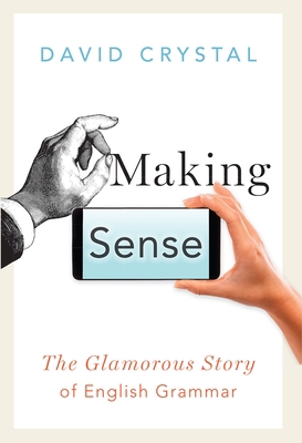 Making Sense: The Glamorous Story of English Gr... 0197521827 Book Cover