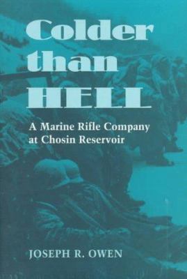 Colder Than Hell: A Marine Rifle Company at Cho... 1557506604 Book Cover