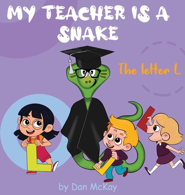My Teacher is a Snake The Letter L 0645074063 Book Cover