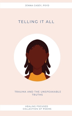 Telling It All: Trauma And the Unspeakable Truths 9360942839 Book Cover