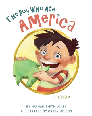 The Boy Who Ate America: a parable 0999660020 Book Cover