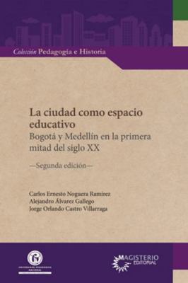 La ciudad como espacio educativo. [Spanish] 9585351595 Book Cover