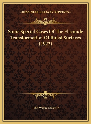 Some Special Cases Of The Flecnode Transformati... 116938529X Book Cover