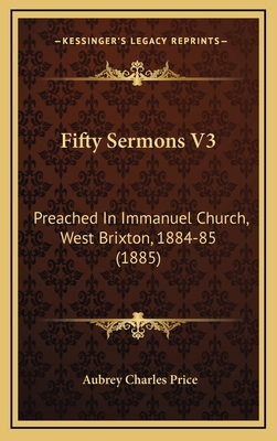 Fifty Sermons V3: Preached in Immanuel Church, ... 1164794728 Book Cover