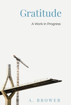 Gratitude: A Work In Progress 163676391X Book Cover