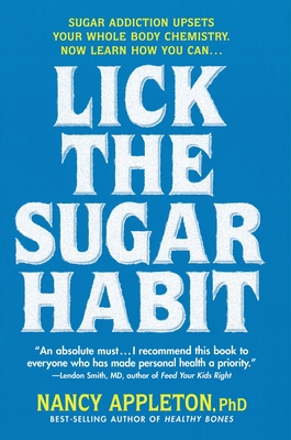 Lick the Sugar Habit: Sugar Addiction Upsets Yo... 089529768X Book Cover