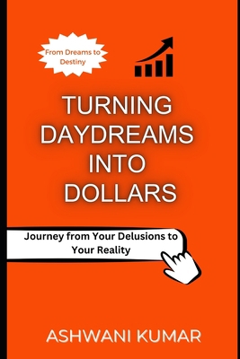 Turning Daydreams into Dollars: Journey from Yo... B0CHL7WS1J Book Cover