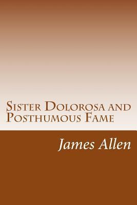 Sister Dolorosa and Posthumous Fame 1502315025 Book Cover