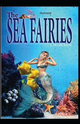 The Sea Fairies Illustrated B08R2CD3MP Book Cover