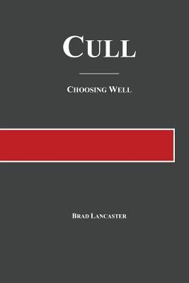 Cull: Choosing Well 0998643505 Book Cover