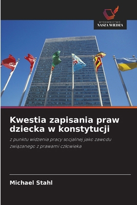 Kwestia zapisania praw dziecka w konstytucji [Polish] 6209148107 Book Cover