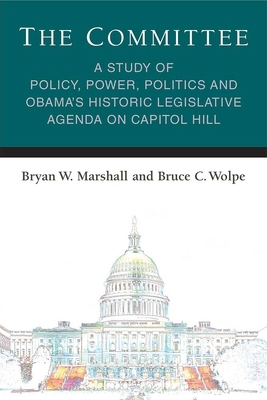 The Committee: A Study of Policy, Power, Politi... 0472038826 Book Cover