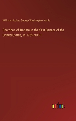 Sketches of Debate in the first Senate of the U... 3368634534 Book Cover