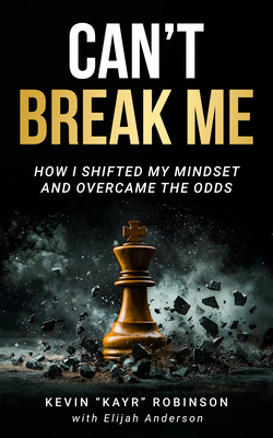 Can't Break Me: How I Shifted My Mindset and Ov... 1636988415 Book Cover