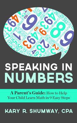 Speaking in Numbers: A Parent's Guide: How to H... 1515363228 Book Cover