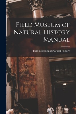 Field Museum of Natural History Manual 1014947022 Book Cover