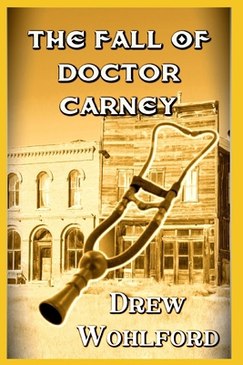 The Fall Of Doctor Carney B0DGLMLNF8 Book Cover