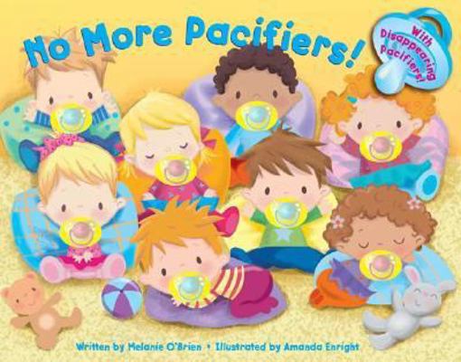 No More Pacifiers!: With Disappearing Pacifiers... B000R8V2S4 Book Cover