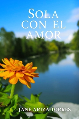 Sola con el Amor [Spanish] B09DN168PK Book Cover