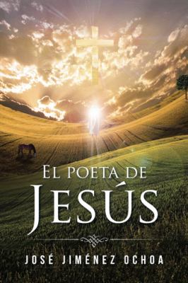 El poeta de Jesús [Spanish] 1506511511 Book Cover