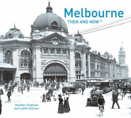 Melbourne Then and Now Compact 1910904945 Book Cover