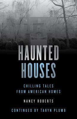 Haunted Houses: Chilling Tales From 26 American... 1493047132 Book Cover