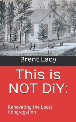 This is NOT DiY: : Renovating the Local Congreg... B0875Z3M39 Book Cover