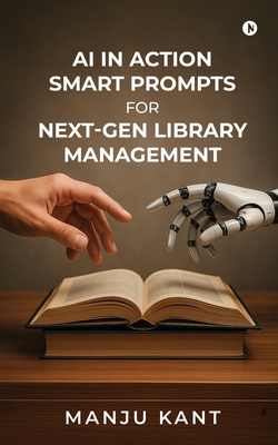 AI in Action Smart Prompts for Next-Gen Library... B0FXMGD8G4 Book Cover