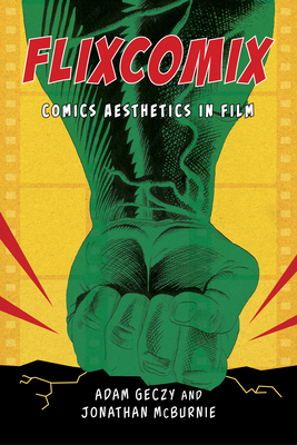 Flixcomix: Comics Aesthetics in Film 1496862929 Book Cover