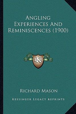 Angling Experiences And Reminiscences (1900) 1164163620 Book Cover