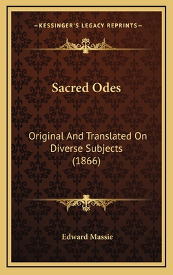 Sacred Odes: Original And Translated On Diverse... 1166348067 Book Cover