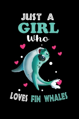 Just a Girl Who Loves Fin Whales: Cute Fin Whales Lover Gift For Girl, women.  Perfect handwriting notebook journal for Fin Whales. Gift it to your ... Mother, Mom, Grandpa Who Loves Animal.