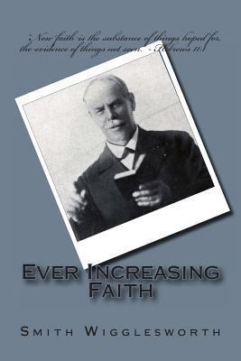 Ever Increasing Faith 1494895951 Book Cover