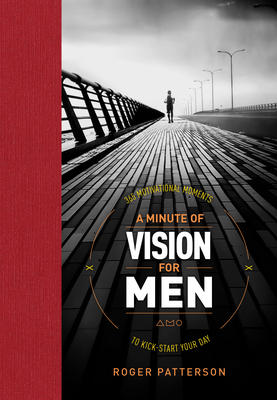 A Minute of Vision for Men: 365 Motivational Mo... 1496417771 Book Cover